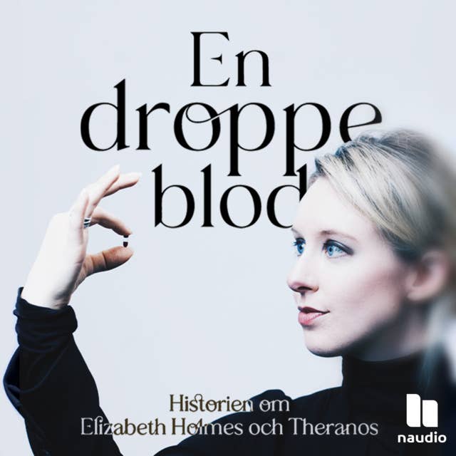 En droppe blod - Historien om Elizabeth Holmes och Theranos