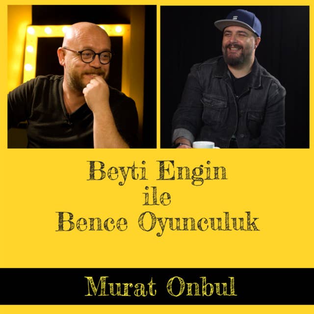 Bence Oyunculuk - Murat Onbul