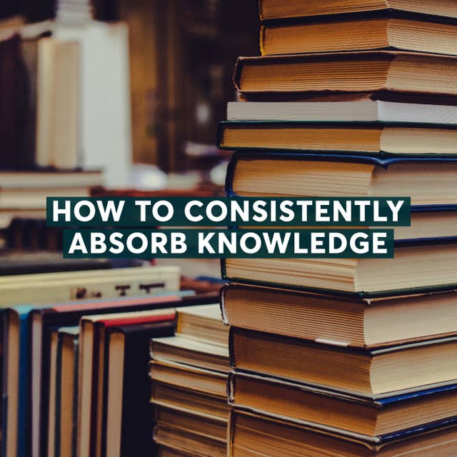 Twitter's MD tells you how to consistently absorb knowledge