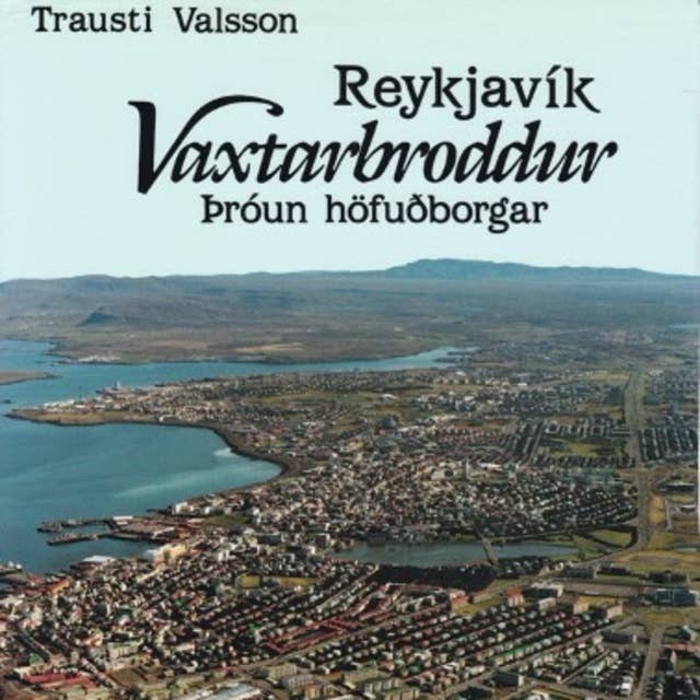 Reykjavík Vaxtarbroddur - Þróun höfuðborgar