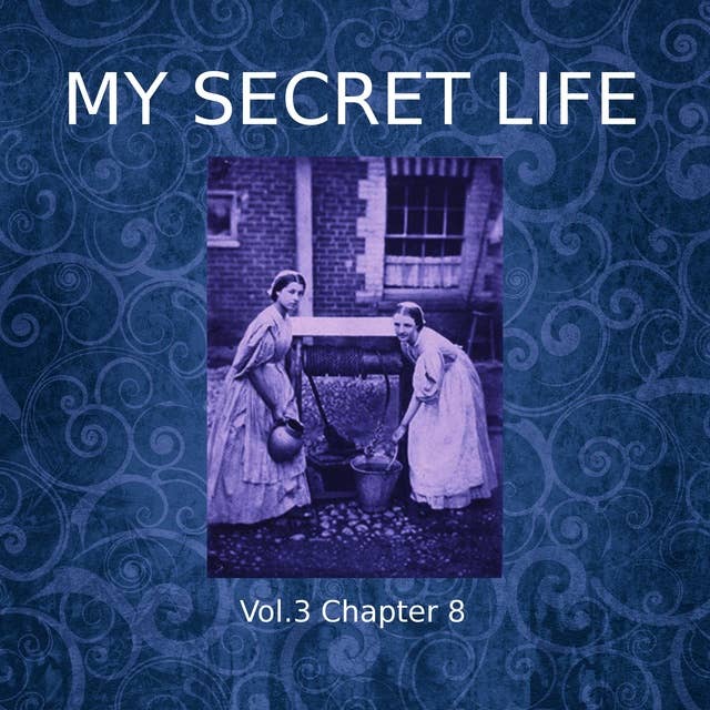 My Secret Life, Vol. 3 Chapter 8
