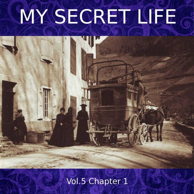 My Secret Life, Vol. 5 Chapter 1