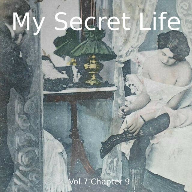 My Secret Life, Vol. 7 Chapter 9