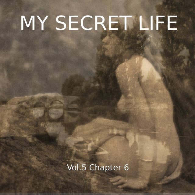My Secret Life, Vol. 5 Chapter 6