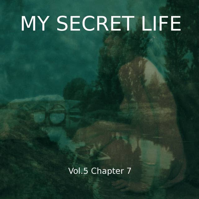 My Secret Life, Vol. 5 Chapter 7