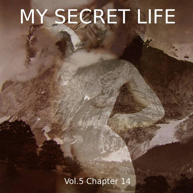 My Secret Life, Vol. 5 Chapter 14