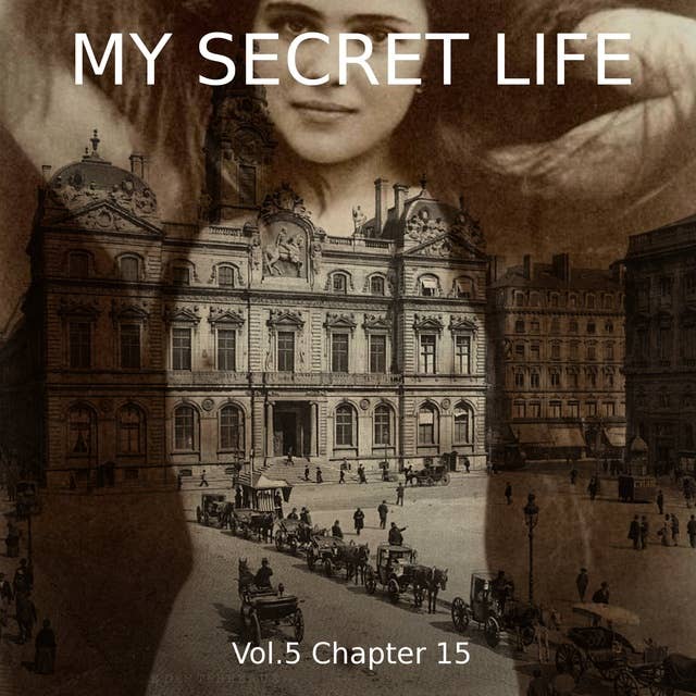 My Secret Life, Vol. 5 Chapter 15