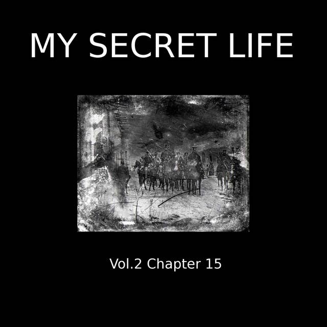 My Secret Life, Vol. 2 Chapter 15