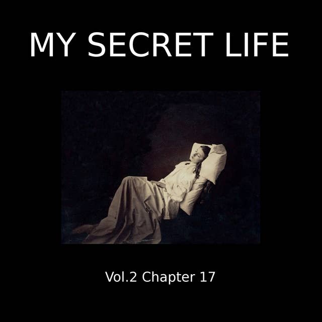 My Secret Life, Vol. 2 Chapter 17