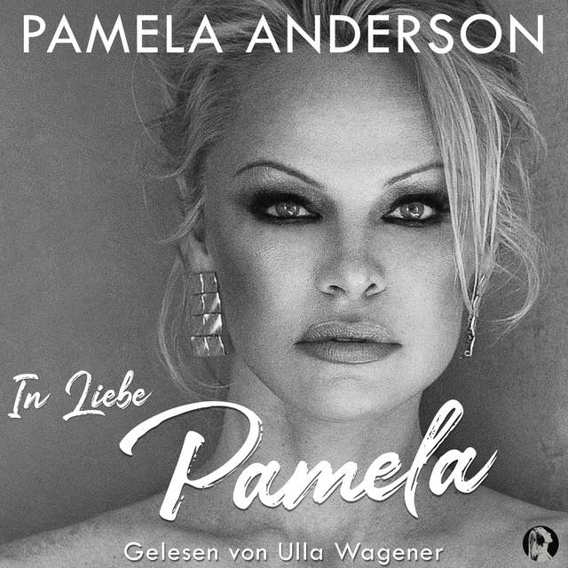 Cover for In Liebe, Pamela: Die Autobiografie von Pamela Anderson