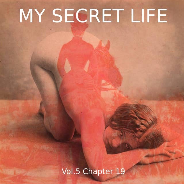 My Secret Life, Vol. 5 Chapter 19