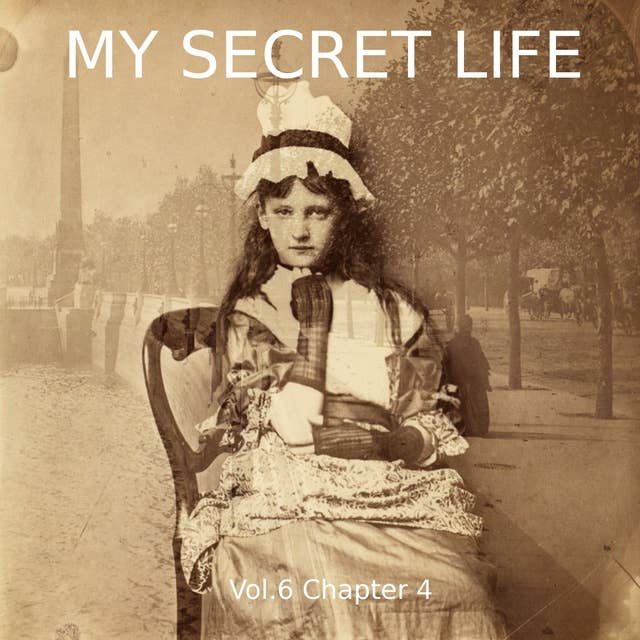 My Secret Life, Vol. 6 Chapter 4