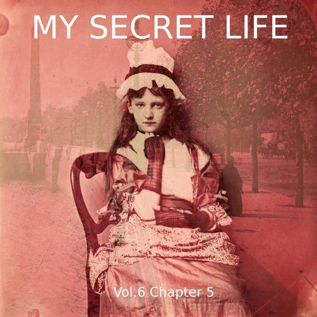 My Secret Life, Vol. 6 Chapter 5