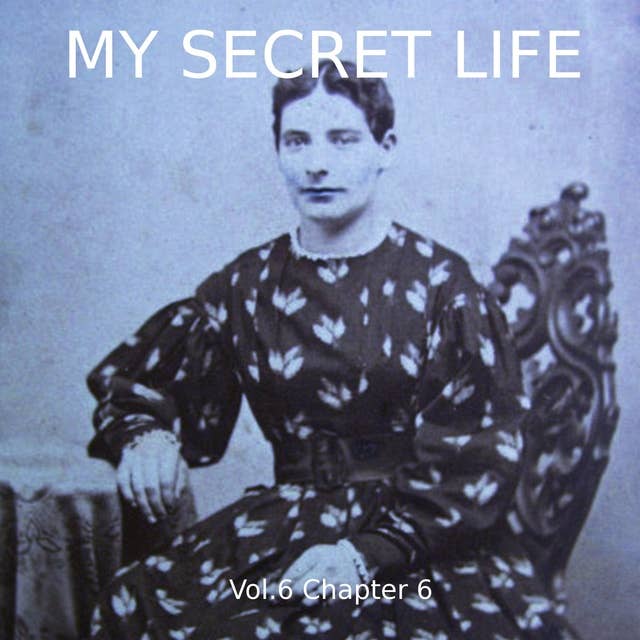 My Secret Life, Vol. 6 Chapter 6