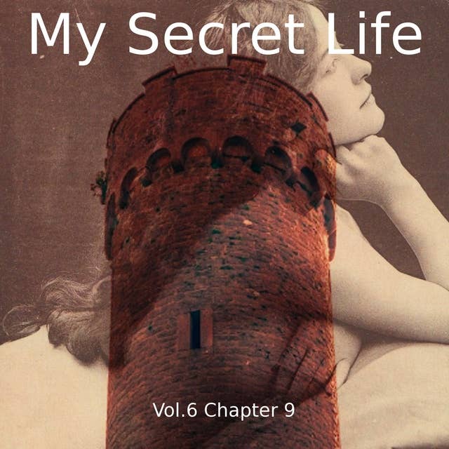 My Secret Life, Vol. 6 Chapter 9