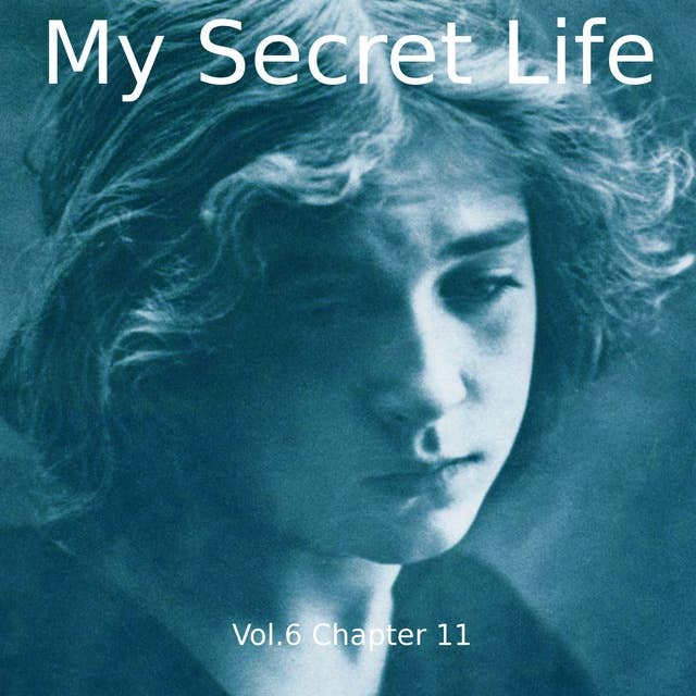 My Secret Life, Vol. 6 Chapter 11