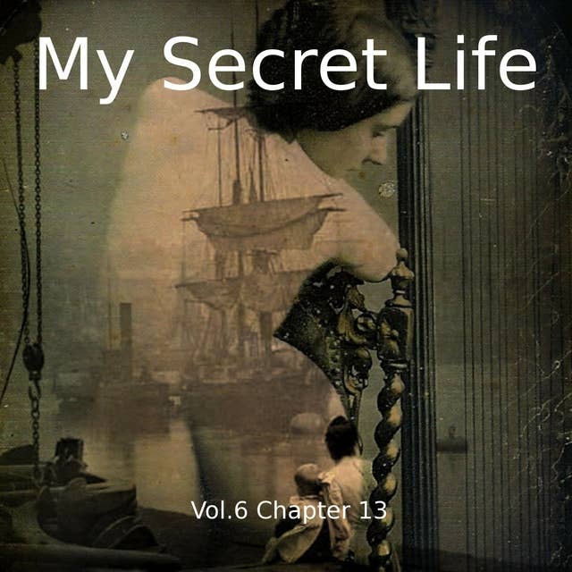 My Secret Life, Vol. 6 Chapter 13
