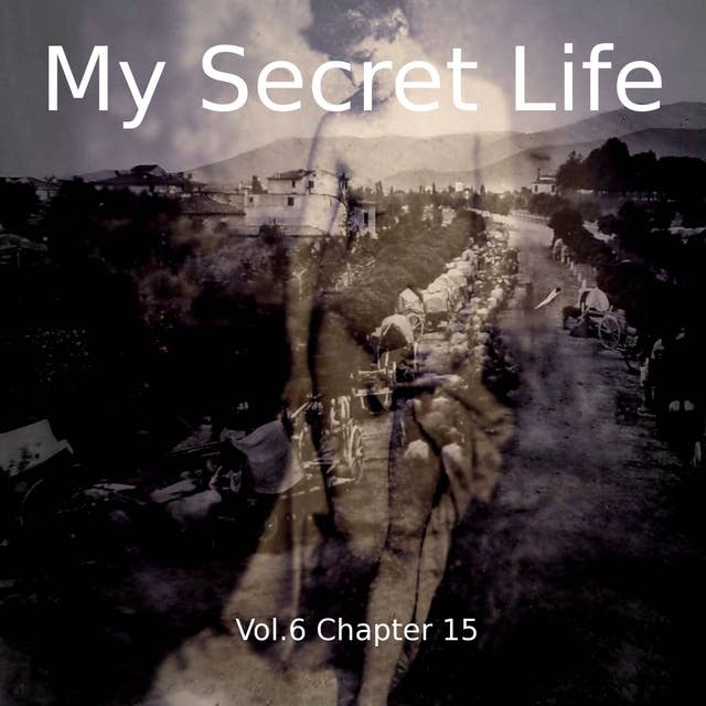 My Secret Life, Vol. 6 Chapter 15