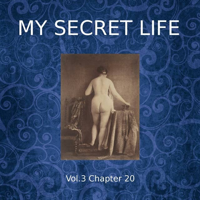 My Secret Life, Vol. 3 Chapter 20