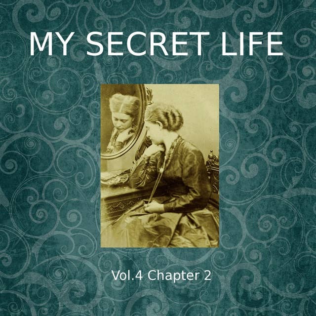 My Secret Life, Vol. 4 Chapter 2