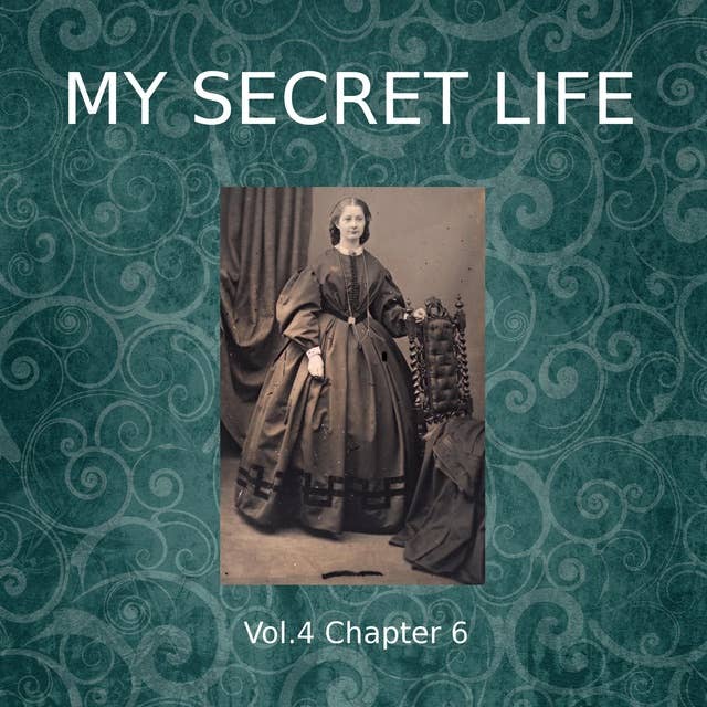 My Secret Life, Vol. 4 Chapter 6