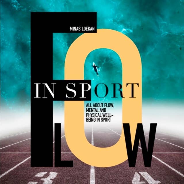 Flow in Sport: All About Flow, Mental and Physical Well-being in Sport