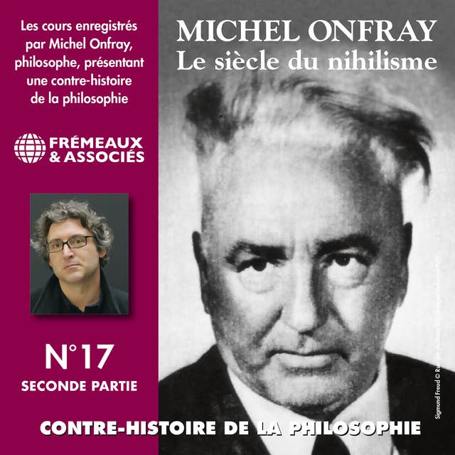 Contre-histoire de la philosophie (Volume 17.2) - Le siècle du nihilisme I: Volumes 7 à 13
