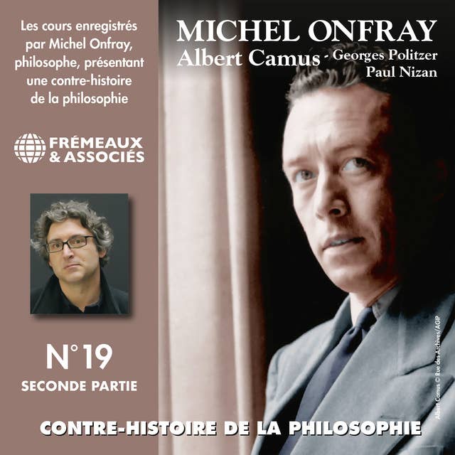 Contre-histoire de la philosophie (Volume 19.2) - Albert Camus, Georges Politzer, Paul Nizan: Volumes 7 à 13