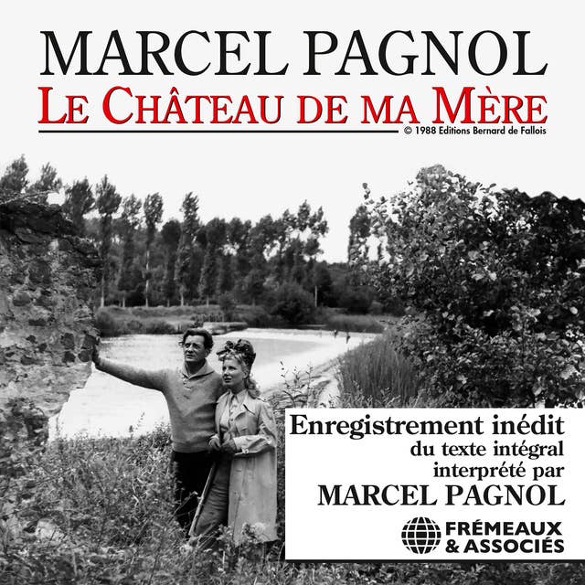 Le Château de ma Mère: Lu par Marcel Pagnol