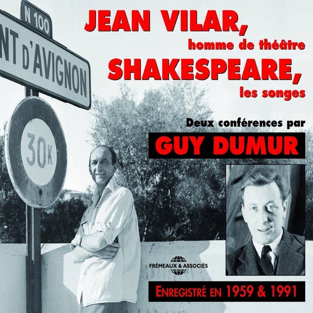 Jean Vilar, homme de théâtre. Shakespeare, les songes: 2 conférences de 1959 et 1991