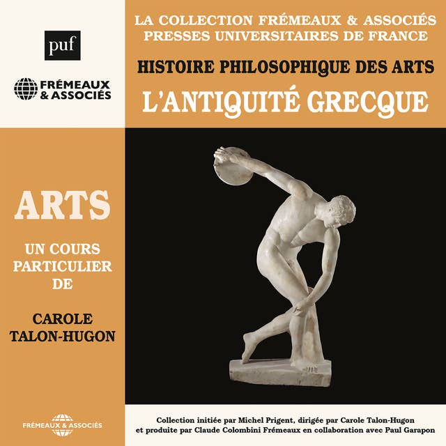 Histoire philosophique des arts (Volume 1) - L'Antiquité grecque
