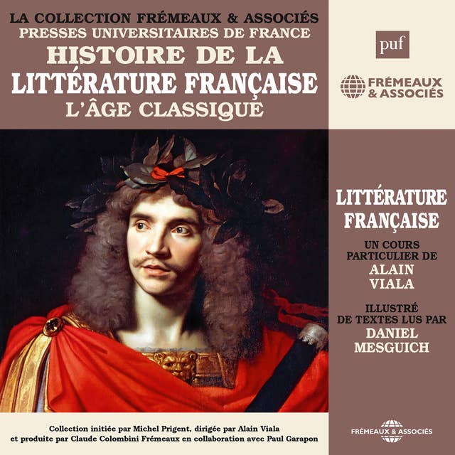 Histoire de la littérature française (Volume 3) - L'âge classique: Presses Universitaires de France