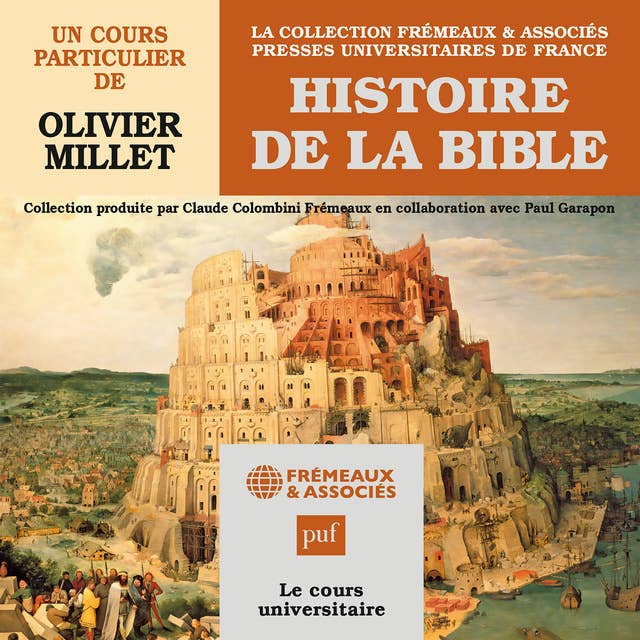 Histoire de la Bible. Un cours particulier de Olivier Millet 