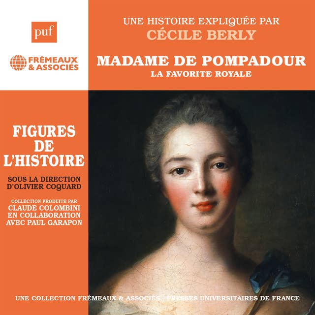 Madame de Pompadour. La favorite royale 