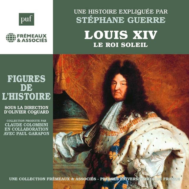 Louis XIV – Le Roi Soleil