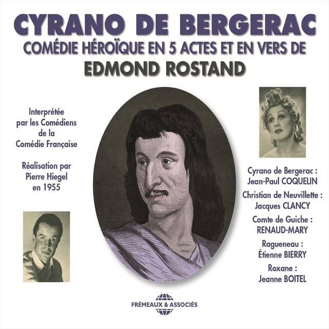 Cyrano de Bergerac. Comédie Française, 1955: Comédie héroïque en 5 actes et en vers