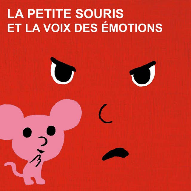 La voix des emotions et la petite souris - La série audio complète