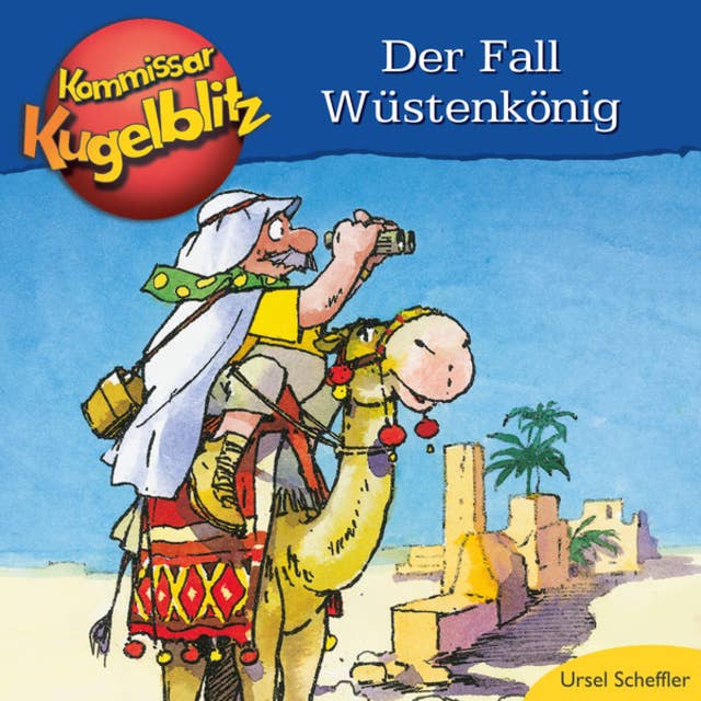 Kommissar Kugelblitz: Der Fall Wüstenkönig