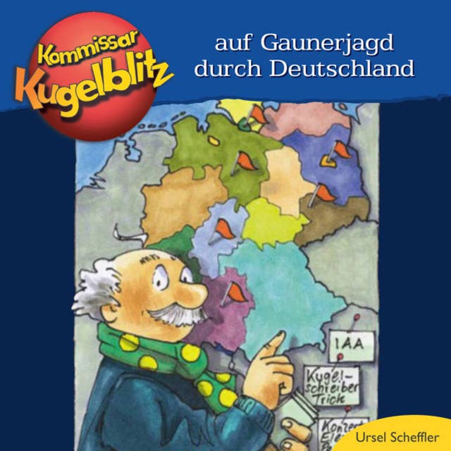 Kommissar Kugelblitz - Auf Gaunerjagd durch Deutschland (ungekürzt)
