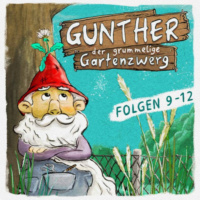 Gunther, der grummelige Gartenzwerg: Folge 9-12