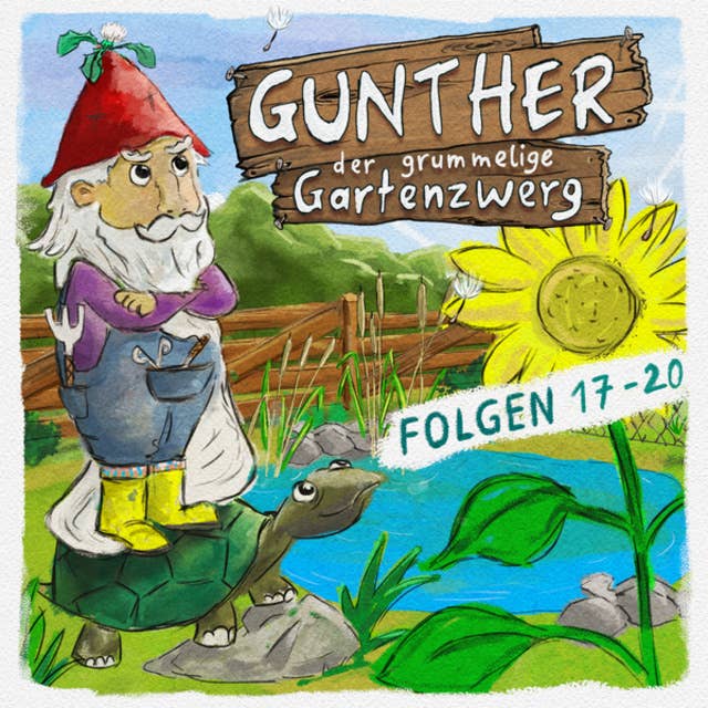 Gunther, der grummelige Gartenzwerg: Folge 17 - 20