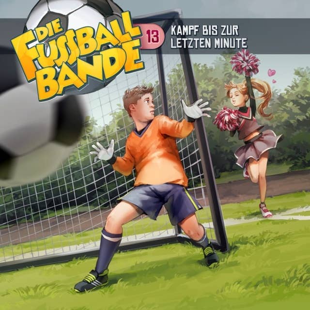 Die Fussballbande, Folge 13: Kampf bis zur letzten Minute