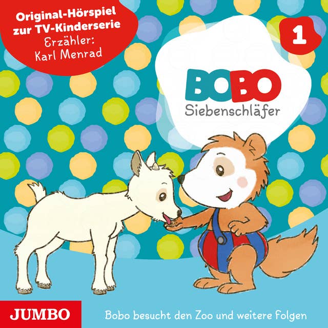 Bobo Siebenschläfer. Bobo besucht den Zoo und weitere Folgen [Band 1]: Original-Hörspiel zur TV-Kinderserie