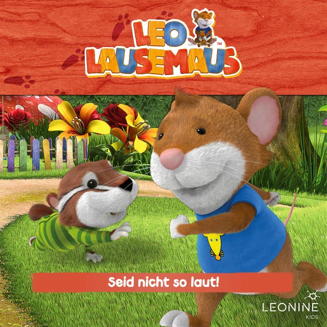 Leo Lausemaus: Seid nicht so laut!