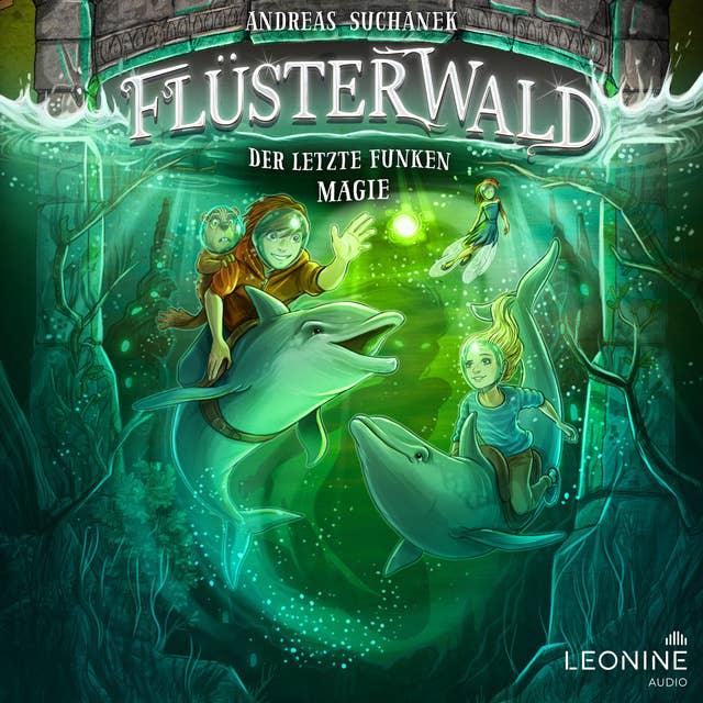 Flüsterwald - Der letzte Funken Magie (Staffel II, Band 4)