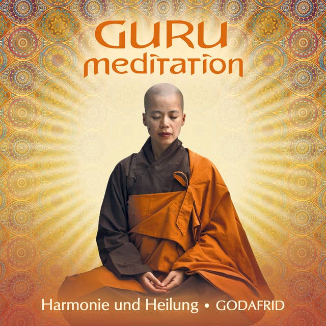 GURU Meditation: Harmonie und Heilung