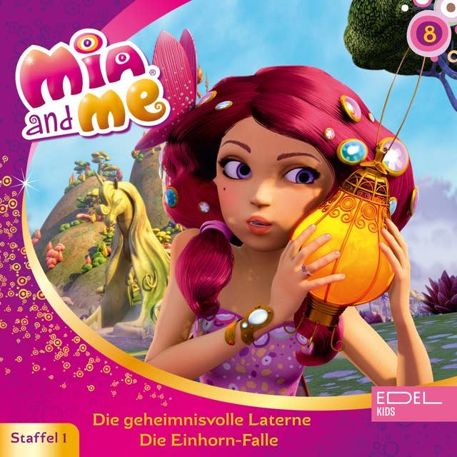 Mia and me - Folge 8: Die geheimnisvolle Laterne / Die Einhorn-Falle