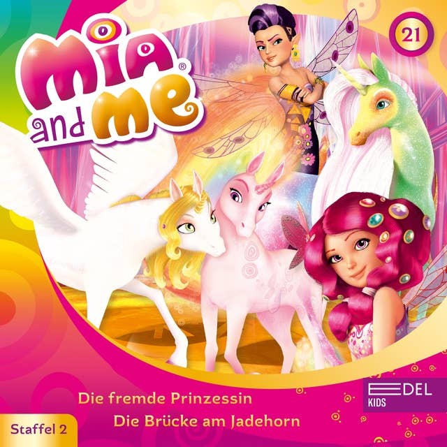 Mia and me - Folge 21: Die fremde Prinzessin / Die Brücke am Jadehorn
