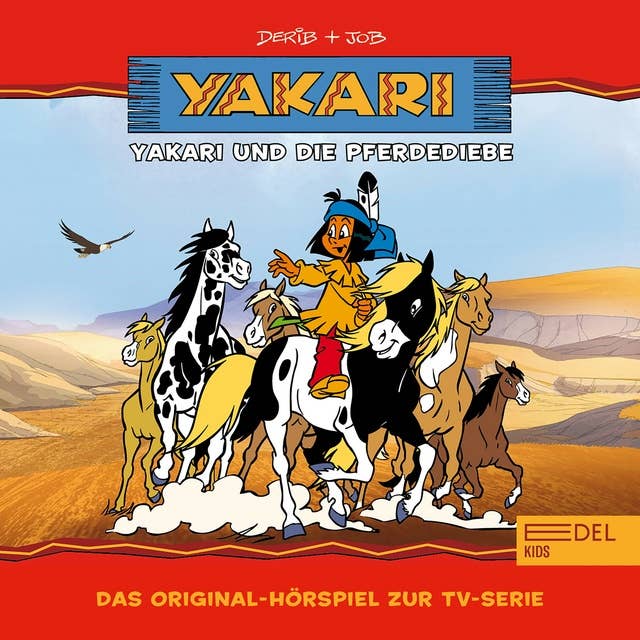 Folge 9: Yakari und die Pferdediebe (Das Original-Hörspiel zur TV-Serie)