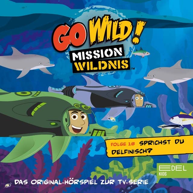 Folge 18: Sprichst du Delfinisch? / Die Tortuga lernt schwimmen! (Das Original-Hörspiel zur TV-Serie)